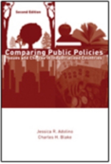 Comparing Public Policies : Issues and Choices in Industrialized Countries, Paperback / softback Book Comparing Public Policies : Issues and Choices in Industrialized Countries, Paperback / softback Book