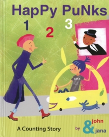Happy Punks 1 2 3 : A Counting Story, Board book Book Happy Punks 1 2 3 : A Counting Story, Board book Book