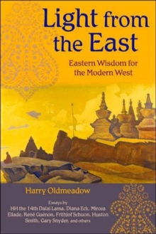 Light from the East : Eastern Wisdom for the Modern West, Paperback / softback Book Light from the East : Eastern Wisdom for the Modern West, Paperback / softback Book