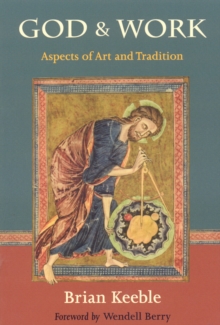 God and Work : Aspects of Art and Tradition, Paperback Book God and Work : Aspects of Art and Tradition, Paperback Book