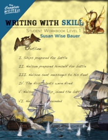 Writing With Skill, Level 1: Student Workbook, Paperback / softback Book Writing With Skill, Level 1: Student Workbook, Paperback / softback Book