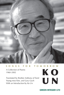 Songs For Tomorrow : A Collection of Poems 1960-2002, Paperback / softback Book Songs For Tomorrow : A Collection of Poems 1960-2002, Paperback / softback Book