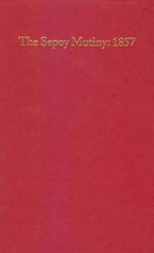The Sepoy Mutiny: 1857 : An Annotated Checklist of English Language Books, Hardback Book The Sepoy Mutiny: 1857 : An Annotated Checklist of English Language Books, Hardback Book