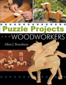 Puzzle Projects for Woodworkers, Paperback / softback Book Puzzle Projects for Woodworkers, Paperback / softback Book