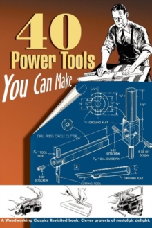 40 Power Tools You Can Make, Paperback / softback Book 40 Power Tools You Can Make, Paperback / softback Book