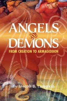 Angels and Demons : From Creation to Armageddon