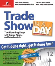 Trade Show in a Day : Get It Done Right, Get It Done Fast!