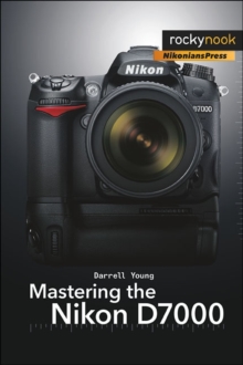 Mastering the Nikon D7000, Paperback Book Mastering the Nikon D7000, Paperback Book