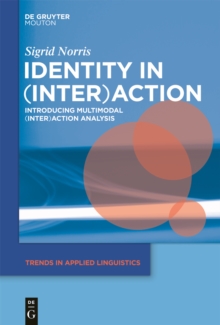 Identity in (Inter)action : Introducing Multimodal (Inter)action Analysis