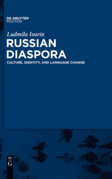 Russian Diaspora : Culture, Identity, and Language Change