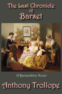 The Last Chronicle of Barset, Hardback Book The Last Chronicle of Barset, Hardback Book