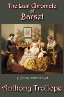 The Last Chronicle of Barset, Paperback / softback Book The Last Chronicle of Barset, Paperback / softback Book