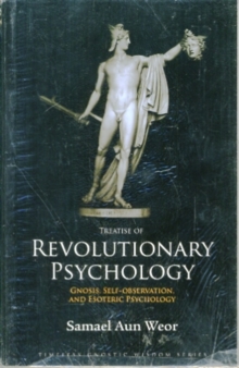 Treatise of Revolutionary Psychology : Gnosis, Self-observation and Esoteric Psychology, Paperback Book Treatise of Revolutionary Psychology : Gnosis, Self-observation and Esoteric Psychology, Paperback Book