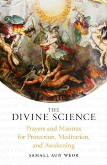 The Divine Science : Prayers and Mantras for the Protection and Awakening