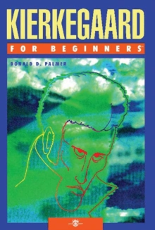Kierkegaard for Beginners, Paperback / softback Book Kierkegaard for Beginners, Paperback / softback Book