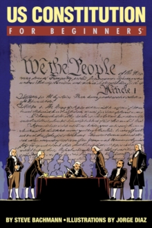 Us Constitution for Beginners, Paperback / softback Book Us Constitution for Beginners, Paperback / softback Book