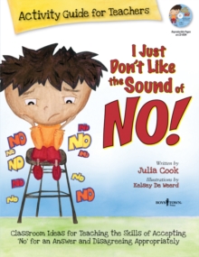 I Just Don't Like the Sound of No! Activity Guide for Teachers : Classroom Ideas for Teaching the Skills of Accepting 'No' for an Answer and Disagreeing Appropriately, Paperback Book I Just Don't Like the Sound of No! Activity Guide for Teachers : Classroom Ideas for Teaching the Skills of Accepting 'No' for an Answer and Disagreeing Appropriately, Paperback Book
