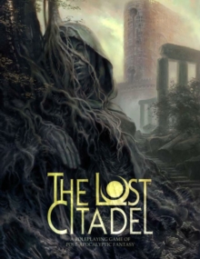 LOST CITADEL ROLEPLAYING GAME, Hardback Book LOST CITADEL ROLEPLAYING GAME, Hardback Book