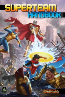 Superteam Handbook : A Mutants & Masterminds Sourcebook