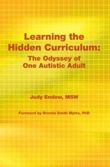 Learning the Hidden Curriculum : The Odyssey of One Autistic Adult