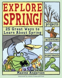 Explore Spring : 25 Great Ways to Learn About Spring