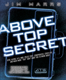 Above Top Secret : Uncover the Mysteries of the Digital Age