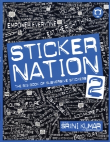 Sticker Nation 2 : The Big Book of Subversive Stickers, Volume 2