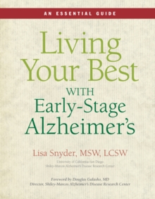 Living Your Best with Early-Stage Alzheimer's : An Essential Guide