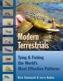 Modern Terrestrials : Tying & Fishing the World's Most Effective Patterns, Hardback Book Modern Terrestrials : Tying & Fishing the World's Most Effective Patterns, Hardback Book