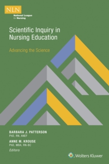Scientific Inquiry in Nursing Education : Advancing the Science, Paperback / softback Book Scientific Inquiry in Nursing Education : Advancing the Science, Paperback / softback Book