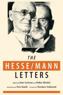 The Hesse-Mann Letters : The Correspondence of Hermann Hesse and Thomas Mann 1910-1955, Paperback / softback Book The Hesse-Mann Letters : The Correspondence of Hermann Hesse and Thomas Mann 1910-1955, Paperback / softback Book
