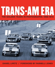 Trans-Am Era : The Golden Years in Photographs, 1966-1972, Hardback Book Trans-Am Era : The Golden Years in Photographs, 1966-1972, Hardback Book