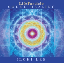 Lifeparticle Sound Healing, CD-Audio Book Lifeparticle Sound Healing, CD-Audio Book