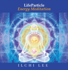 Lifeparticle Energy Meditation : Revitalizing Your Brain with Deep Meditation and Breathing, CD-Audio Book Lifeparticle Energy Meditation : Revitalizing Your Brain with Deep Meditation and Breathing, CD-Audio Book