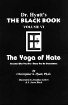 Black Book : Volume 6 -- The Yoga of Hate, Paperback Book Black Book : Volume 6 -- The Yoga of Hate, Paperback Book