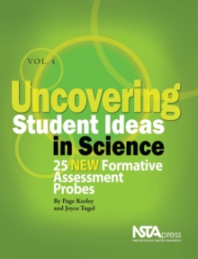 Uncovering Student Ideas in Science, Volume 4 : 25 New Formative Assessment Probes