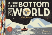 A Trip To The Bottom Of The World With Mouse, Hardback Book A Trip To The Bottom Of The World With Mouse, Hardback Book