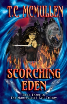 Scorching Eden: Book Three of the Manipulated Evil Trilogy