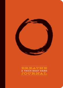 Breathe : A Thich Nhat Hanh Journal, Paperback / softback Book Breathe : A Thich Nhat Hanh Journal, Paperback / softback Book