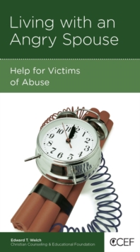 Living with an Angry Spouse : Help for Victims of Abuse