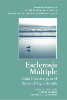 Esclerosis Multiple : Guia Practica Para el Recien Diagnosticado