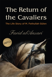 Return of the Cavaliers : Biography of Fethullah Gulen