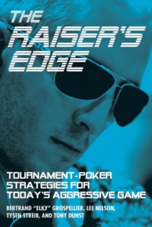 The Raiser's Edge : Tournament-Poker Strategies for Today's Aggressive Game, Paperback Book The Raiser's Edge : Tournament-Poker Strategies for Today's Aggressive Game, Paperback Book