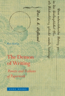 The Demon of Writing : Powers and Failures of Paperwork, Hardback Book The Demon of Writing : Powers and Failures of Paperwork, Hardback Book