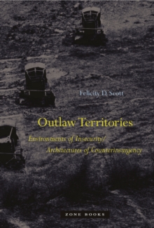 Outlaw Territories : Environments of Insecurity/Architectures of Counterinsurgency