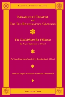 Nagarjuna's Treatise on the Ten Bodhisattva Grounds : The Dasabhumika Vibhasa