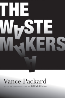 The Waste Makers, Paperback / softback Book The Waste Makers, Paperback / softback Book
