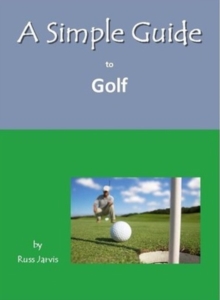 A Simple Guide to Golf, Paperback Book A Simple Guide to Golf, Paperback Book