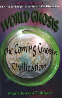 World Gnosis : The Coming Gnostic Civilization, Paperback Book World Gnosis : The Coming Gnostic Civilization, Paperback Book