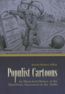 Populist Cartoons : An Illustrated History of the Third-Party Movement in the 1890s, Paperback Book Populist Cartoons : An Illustrated History of the Third-Party Movement in the 1890s, Paperback Book